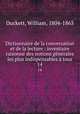Dictionnaire de la conversation et de la lecture : inventaire raisonne des notions generales les plus indispensables a tous, Duckett, William, 1804-1863 