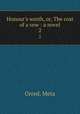 Honour`s worth, or, The cost of a vow : a novel. 2, Orred, Meta 
