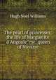 The pearl of princesses; the life of Marguerite d