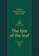 The fate of the leaf, Wilson, Ibbie McColm, 1834-1908 
