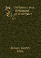 Parlament und Verfassung in O?sterreich, Kolmer, Gustav, 1846- 