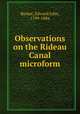 Observations on the Rideau Canal microform, Barker, Edward John, 1799-1884 