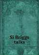 Si Briggs talks, Wynne, Madeline Yale, 1847-1918 