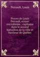 Proces de Louis Perrault, ecuyer microforme : capitaine dans le second battaillon de la ville et banlieue de Quebec, Perrault, Louis 
