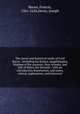 The moral and historical works of Lord Bacon : including his Essays, Apophthegms, Wisdom of the ancients, New Atlantis, and Life of Henry the Seventh : with an introductory dissertation, and notes, critical, explanatory, and historical, Bacon, Francis, 1561-1626,Devey, Joseph 