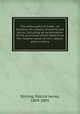 The philosophy of trade ; or, Outlines of a theory of profits and prices, including an examination of the principles which determine the relative value of corn, labour, and currency, Stirling, Patrick James, 1809-1891 