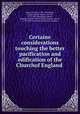 Certaine considerations touching the better pacification and edification of the Churchof England, Bacon, Francis, 1561-1626,Derby, Edward Smith Stanley, Earl of, 1775-1851 (bookplate),Derby, Edward George Geoffrey Smith Stanley, Earl of, 1799-1869 (bookplate),Proudfoot (binder) 