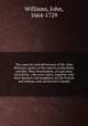 The captivity and deliverance of Mr. John Williams, pastor of the church in Deerfield, and Mrs. Mary Rowlandson, of Lancaster microform : who were taken, together with their families and neighbors, by the French and Indians, and carried into Canada, Williams, John, 1664-1729 