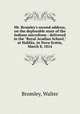 Mr. Bromley`s second address, on the deplorable state of the Indians microform : delivered in the "Royal Acadian School," at Halifax, in Nova Scotia, March 8, 1814, Bromley, Walter 