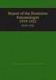 Report of the Dominion Entomologist. 1919-1921, Canada. Dept. of Agriculture. Entomology Research Institute,Canada. Dept. of Agriculture. Research Branch 