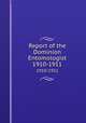 Report of the Dominion Entomologist. 1910-1911, Canada. Dept. of Agriculture. Entomology Research Institute,Canada. Dept. of Agriculture. Research Branch 