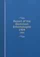 Report of the Dominion Entomologist. 1904, Canada. Dept. of Agriculture. Entomology Research Institute,Canada. Dept. of Agriculture. Research Branch 