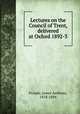 Lectures on the Council of Trent, delivered at Oxford 1892-3, Froude, James Anthony, 1818-1894 