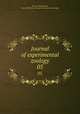 Journal of experimental zoology. 05, Brooks, William Keith, 1848-1908,Wistar Institute of Anatomy and Biology 