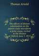 The effects of distant colonization on the parent state microform : a prize essay, recited in the theatre at Oxford, June 7, 1815, Arnold, Thomas 