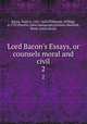 Lord Bacon`s Essays, or counsels moral and civil. 2, Bacon, Francis, 1561-1626,Willymott, William, d. 1737,Preston, John (autograph),Gration-Maxfield, Brent (association) 