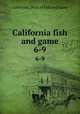 California fish and game. 6-9, California. Dept. of Fish and Game 