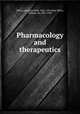 Pharmacology and therapeutics, Wilcox, Reynold Webb, 1856-1931,Hale-White, William, Sir, 1857-1949 