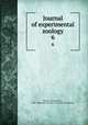 Journal of experimental zoology. 6, Brooks, William Keith, 1848-1908,Wistar Institute of Anatomy and Biology 