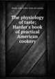 The physiology of taste; Harder