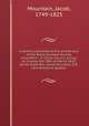 A sermon preached at the anniversary of the Royal Humane Society microform : in Christ Church, Surrey, on Sunday the 28th of March 1819, by the Right Rev. Jacob Mountain, D.D. Lord Bishop of Quebec, Mountain, Jacob, 1749-1825 