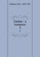 Zaidee : a romance. 3, Oliphant, Mrs., 1828-1897 