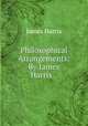 Philosophical Arrangements: By Iames Harris . ., James Harris 