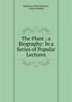 The Plant ; a Biography: In a Series of Popular Lectures, Matthias Jacob Schleiden, Arthur Henfrey 