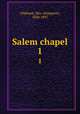 Salem chapel. 1, Oliphant, Mrs. (Margaret), 1828-1897 
