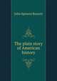 The plain story of American history, John Spencer Bassett 