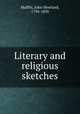 Literary and religious sketches, Maffitt, John Newland, 1794-1850 