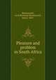 Pleasure and problem in South Africa, Harmsworth, Cecil Bisshopp Harmsworth, baron, 1869- 