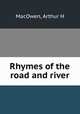 Rhymes of the road and river, Arthur H. MacOwen 