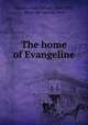 The home of Evangeline, Harlow, Louis Kinney, 1850-1913, [from old catalog] illus 