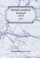British medical journal. 1873, British Medical Association 