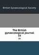 The British gynaecological journal. 16, British Gynaecological Society 
