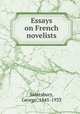 Essays on French novelists, Saintsbury, George, 1845-1933 
