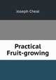 Practical Fruit-growing, Joseph Cheal 