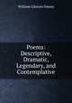 Poems: Descriptive, Dramatic, Legendary, and Contemplative, William Gilmore Simms 
