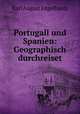 Portugall und Spanien: Geographisch durchreiset, Karl August Engelhardt 