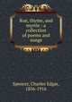 Rue, thyme, and myrtle : a collection of poems and songs, Spencer, Charles Edgar, 1856-1916 