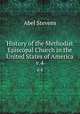 History of the Methodist Episcopal Church in the United States of America. v.4, Stevens Abel 