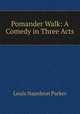 Pomander Walk: A Comedy in Three Acts, Louis Napoleon Parker 