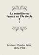 La comdie en France au 19e siecle. 2, Charles Felix Lenient 