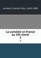 La comdie en France au 19e siecle. 1, Charles Felix Lenient 
