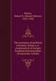 The premises of political economy; being a re-examination of certain fundamental principles of economic science, Patten, Simon N. (Simon Nelson), 1852-1922 