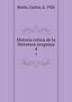 Historia crtica de la literatura uruguaya. 4, Roxlo, Carlos, d. 1926 