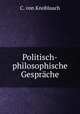 Politisch-philosophische Gesprache, C. von Knoblauch 