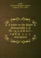 A letter to the Right Honourable L-d Th--w, L-d H-h C--r of E-d, & c. &c. &c. microform, Leeds, Francis Godolphin Osborn, Duke of, 1751-1799 