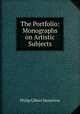 The Portfolio: Monographs on Artistic Subjects, Philip Gilbert Hamerton 